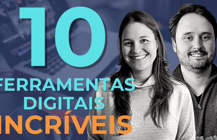Ferramentas digitais incríveis que facilitam a vida no trabalho e no empreendedorismo – TOP 10
