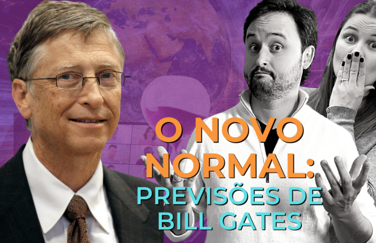 O novo normal segundo Bill Gates: 7 mudanças dramáticas para negócios e empreendedorismo 2021