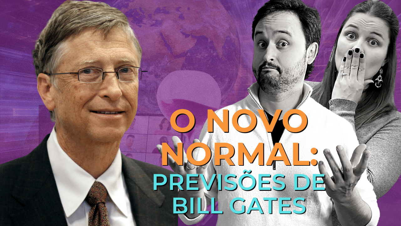 O novo normal segundo Bill Gates: 7 mudanças dramáticas para negócios e empreendedorismo 2021