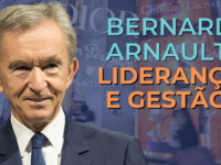 Pilares de Liderança e Gestão Empresarial de Bernard Arnault